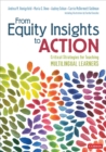 From Equity Insights to Action : Critical Strategies for Teaching Multilingual Learners - eBook