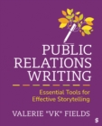 Public Relations Writing : Essential Tools for Effective Storytelling - eBook