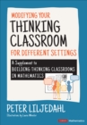 Modifying Your Thinking Classroom for Different Settings : A Supplement to Building Thinking Classrooms in Mathematics - eBook