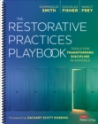 The Restorative Practices Playbook : Tools for Transforming Discipline in Schools - Book