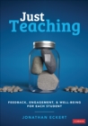 Just Teaching : Feedback, Engagement, and Well-Being for Each Student - eBook