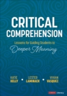 Critical Comprehension [Grades K-6] : Lessons for Guiding Students to Deeper Meaning - eBook