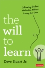 The Will to Learn : Cultivating Student Motivation Without Losing Your Own - eBook