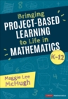 Bringing Project-Based Learning to Life in Mathematics, K-12 - eBook