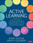 Active Learning : 40 Teaching Methods to Engage Students in Every Class and Every Subject, Grades 6-12 - Book