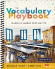 The Vocabulary Playbook : Learning Words That Matter, K-12 - eBook
