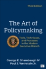 The Art of Policymaking : Tools, Techniques, and Processes in the Modern Executive Branch - eBook