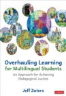 Overhauling Learning for Multilingual Students : An Approach for Achieving Pedagogical Justice - Book