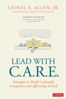 Lead With C.A.R.E. : Strategies to Build Culturally Competent and Affirming Schools - eBook