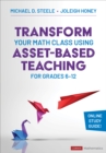 Transform Your Math Class Using Asset-Based Teaching for Grades 6-12 - eBook