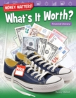 Money Matters : What's It Worth? Financial Literacy Read-along ebook - eBook