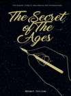 The Secret of the Ages : The Master Code to Abundance and Achievement - eBook