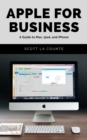 Apple For Business : A Guide to Mac, iPad, and iPhone - eBook