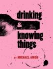 Drinking & Knowing Things - eBook