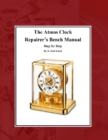The Atmos Clock  Repairer?s Bench Manual - eBook