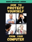 How to Protect Yourself from Your Computer - eBook