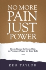 No More Pain, Just Power - eBook