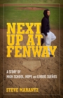 Next Up at Fenway : A Story of High School, Hope and Lindos Suenos - eBook