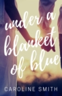 Under a Blanket of Blue - eBook