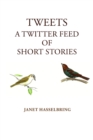 Tweets, A Twitter Feed of Short Stories - eBook