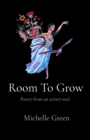 Room To Grow : Poetry from an artist's soul - eBook