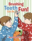 Brushing Teeth Can Be Fun - eBook