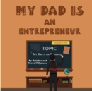 My Dad Is An Entrepreneur (2022) : "The First Business Was Family" - eBook