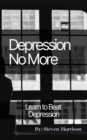 Depression, No More - eBook