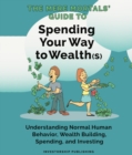 Mere Mortals' Financial Guide to Spending Your Way to Wealth(s) : Spending Your Way to Wealth(s) - eBook