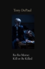Ro Ro Morse : Kill or Be Killed - eBook