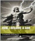 How I became a god - eBook