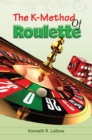The K-Method of Roulette - eBook