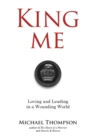 King Me : Loving and Leading in a Wounding World - eBook