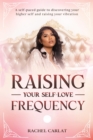Raising Your Self-Love Frequency - eBook