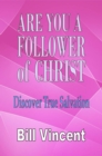 Are You a Follower of Christ : Discover True Salvation - eBook