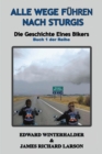 Alle Wege Fuhren Nach Sturgis : Die Geschichte Eines Bikers (Buch 1 Der Reihe) - eBook