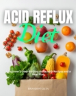 Acid Reflux Diet : A Beginner's Step by Step Guide with Recipes and a Meal Plan - eBook