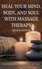 Heal Your Mind, Body, and Soul  with Massage Therapy - eBook