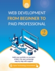 Web Development from Beginner to Paid Professional, 2 : Build your portfolio as you learn Html5, CSS and Javascript step by step with support - eBook