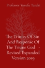 The Trinity Of Sin  And Response Of The Triune God   - Revised Expanded Version 2019 - eBook