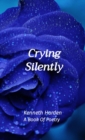 Crying Silently : A Book Of Poetry - eBook