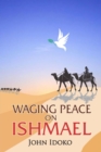 Waging Peace on Ishmael - eBook