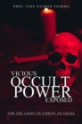 VICIOUS OCCULT POWERS EXPOSED - eBook