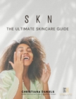 S K N  The Ultimate Skincare Guide : The Ultimate Skincare Guide - eBook