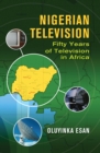 NIGERIAN TELEVISION Fifty Years of Television in Africa eBook edition - eBook