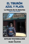 El Tiburon Azul Y Plata : La Historia De Un Motorista (Libro 5 de la Serie) - eBook