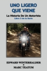 Uno Ligero Que Viene : La Historia De Un Motorista (Libro 3 de la Serie) - eBook