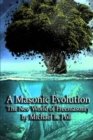 A Masonic Evolution : The New World of Freemasonry - eBook