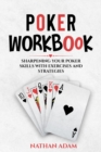 POKER WORKBOOK : Sharpening Your Poker Skills  with Exercises and Strategies - eBook