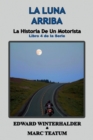 La Luna Arriba : La Historia De Un Motorista (Libro 4 de la Serie) - eBook